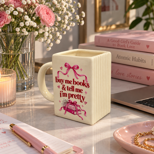 Buy me Books & Tell me I'm Pretty- Ceramic Book Mug- UV DTF Stickers