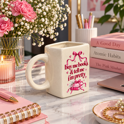 Buy me Books & Tell me I'm Pretty- Ceramic Book Mug- UV DTF Stickers